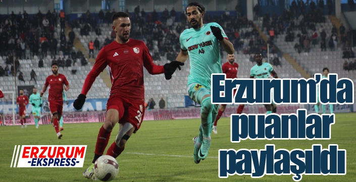 Erzurum'da puanlar paylaşıldı...