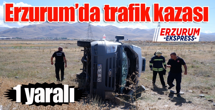 Erzurum’da trafik kazası: 1 yaralı