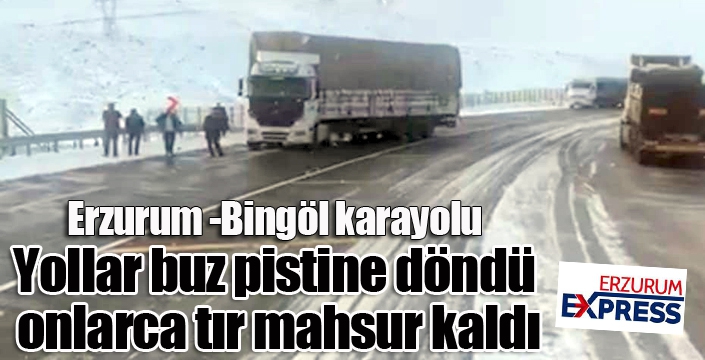 Erzurum’da yollar buz pistine döndü, onlarca tır mahsur kaldı