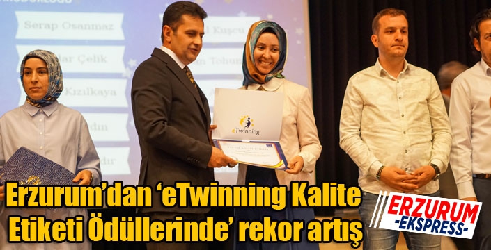 Erzurum’dan ‘eTwinning Kalite Etiketi Ödüllerinde’ rekor artış