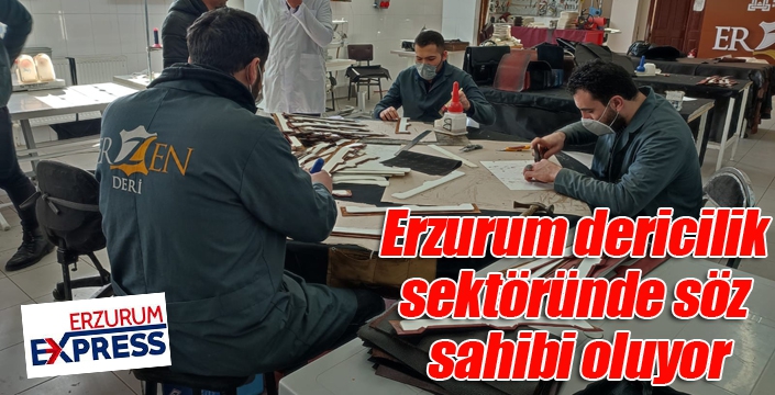 Erzurum dericilik sektöründe söz sahibi oluyor