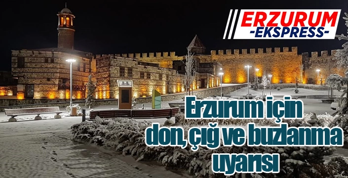 Erzurum için don, çığ ve buzlanma uyarısı