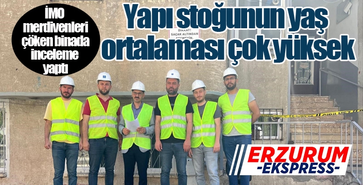 Erzurum İMO: “Mevcut yapı stoğu gençleştirilmeli”