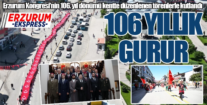 Erzurum Kongresi'nin 106. yıldönümü törenlerle kutlandı...