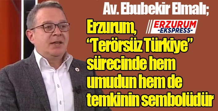 Erzurum, “Terörsüz Türkiye” sürecinde önemli bir rol oynayabilir ama...