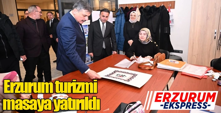 Erzurum turizmi masaya yatırıldı