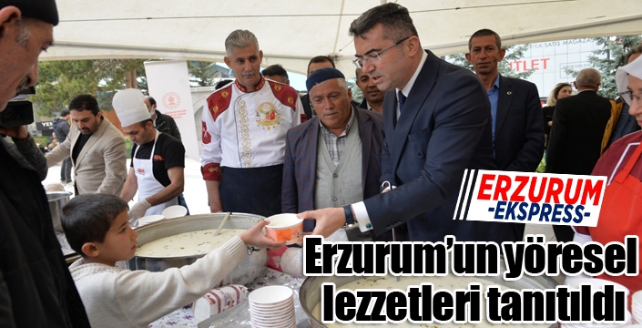 Erzurum’un yöresel lezzetleri tanıtıldı