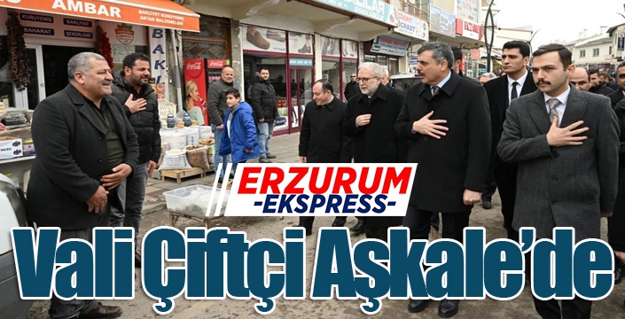 Erzurum Valisi Mustafa Çiftçi, Aşkale’de