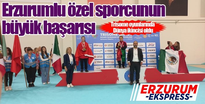 Erzurumlu özel sporcunun büyük başarısı