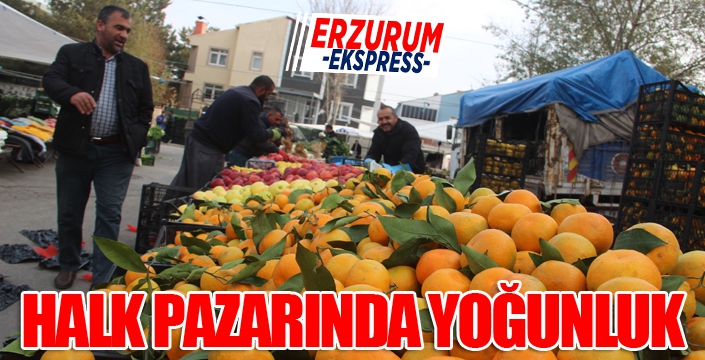 Erzurumlu vatandaşlar halk pazarlarında yoğunluk oluşturuyor