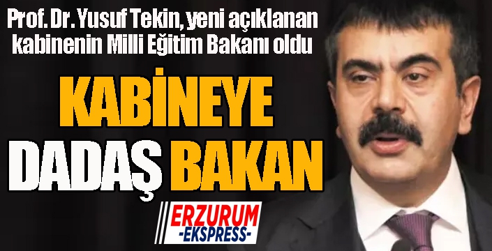 Erzurumlu Yusuf Tekin, Milli Eğitim Bakanı oldu...