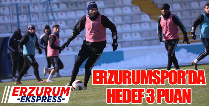  Erzurumspor’da hedef mutlak 3 puan