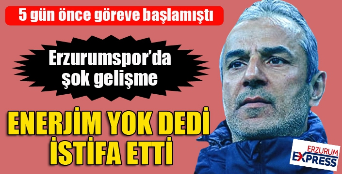 Erzurumspor'da şok gelişme... İsmail Kartal istifa etti...