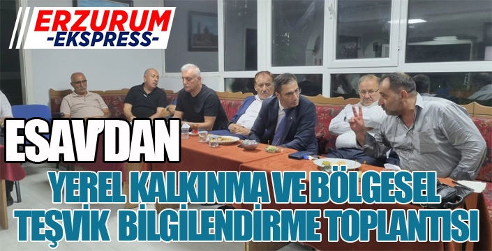 ESAV'dan Erzurum'a yatırım yapın çağrısı...