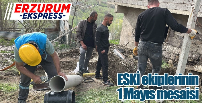 ESKİ ekiplerinin 1 Mayıs mesaisi