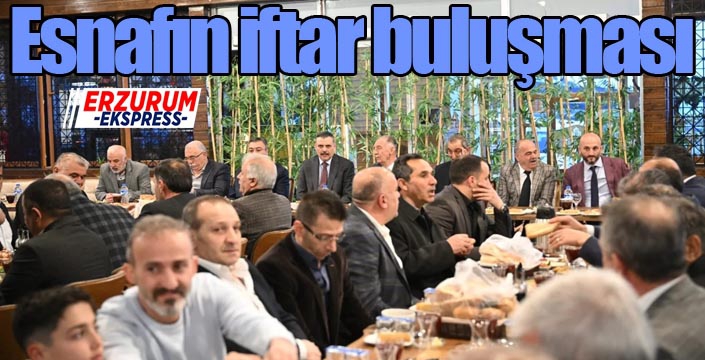 Esnafın iftar buluşması