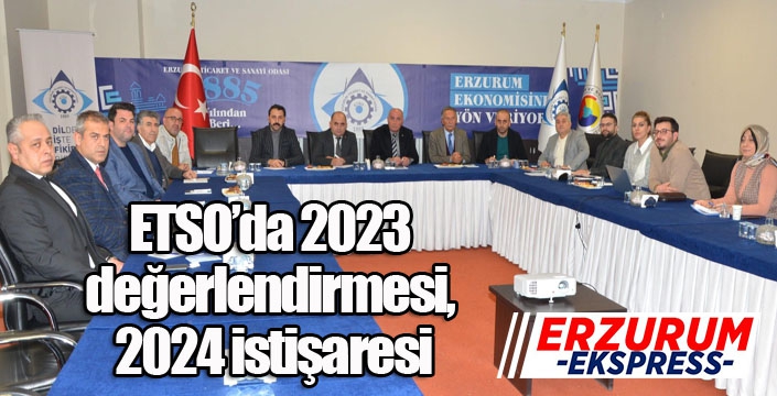ETSO’da 2023 değerlendirmesi, 2024 istişaresi