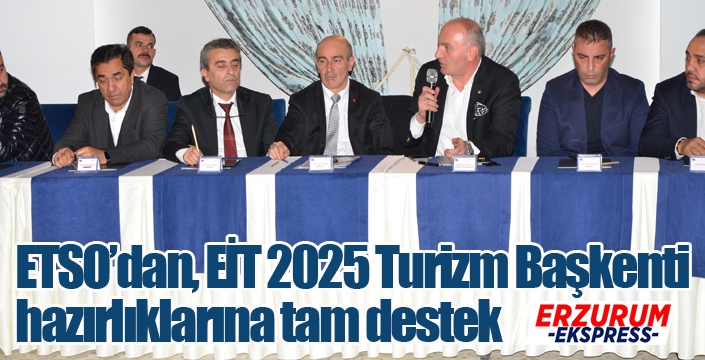 ETSO’dan, EİT 2025 Turizm Başkenti hazırlıklarına tam destek