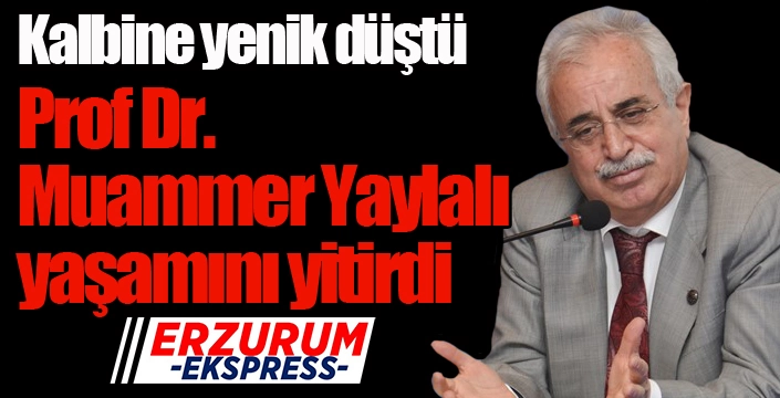 ETÜ'nün kurucu rektörü Yaylalı vefat etti...