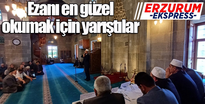  Ezanı en güzel okumak için yarıştılar