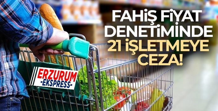 Fahiş fiyat artışı ve stokçuluk yaptığı tespit edilen işletmelere para cezası