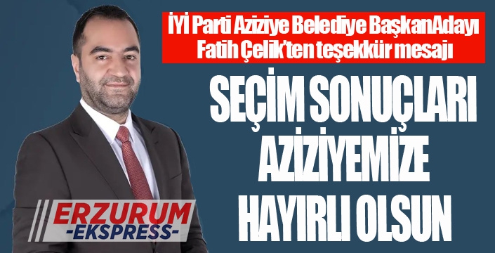 Fatih Çelik'ten teşekkür mesajı...