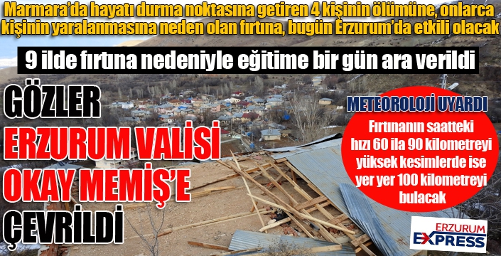 Fırtına Erzurum'a geliyor... Gözler Vali Memiş'te...