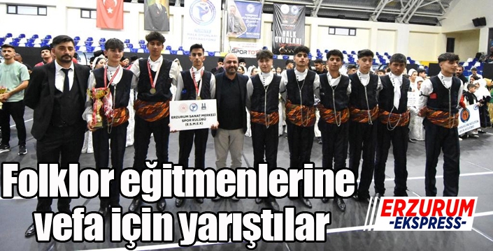 Folklor eğitmenlerine vefa için yarıştılar