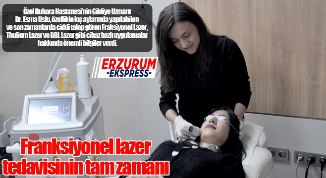 Franksiyonel Lazer tedavisinin tam zamanı…