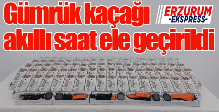 Gümrük kaçağı akıllı saat ele geçirildi