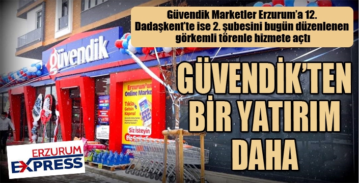 Güvendik Market'ten bir yatırım daha...