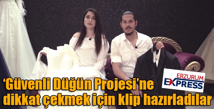 ‘Güvenli Düğün Projesi’ne dikkat çekmek için klip hazırladılar