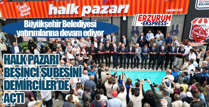 Halk Pazarı beşinci şubesini Demirciler'de açtı...