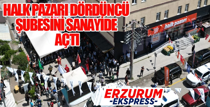 Halk Pazarı’nın dördüncü şubesi Sanayi semtinde açıldı...