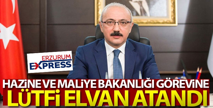 Hazine ve Maliye Bakanlığı'na Lütfi Elvan atandı...