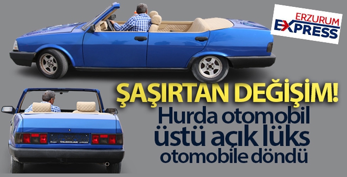 Hurda otomobil, üstü açık lüks otomobile döndü