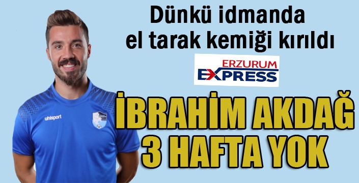 İbrahim Akdağ'dan kötü haber...