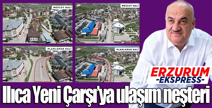Ilıca Yeni Çarşı’ya ulaşım neşteri