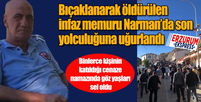 İnfaz memuru son yolculuğuna gözyaşlarıyla uğurlandı...