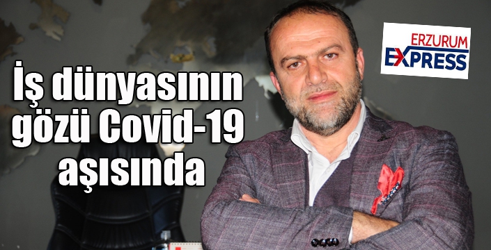 İş dünyasının gözü Covid-19 aşısında