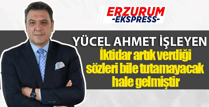 İşleyen: Erzurumlu bunu haketmiyor