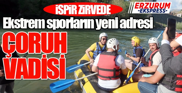 İspir Zirvede! Ekstrem Sporların Yeni Adresi: Çoruh Vadisi