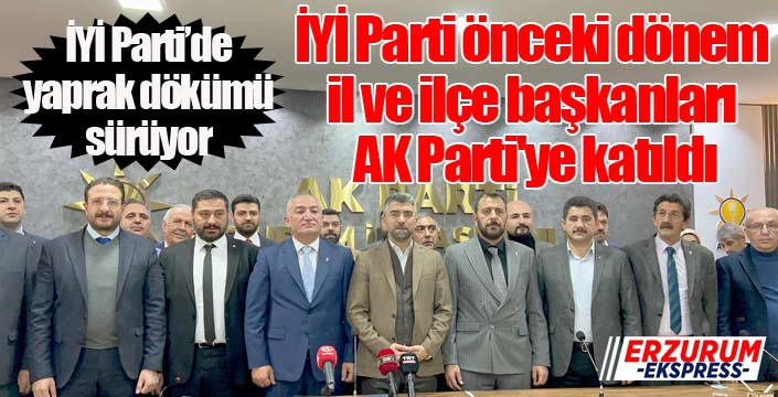 İYİ Parti önceki dönem il ve ilçe başkanları AK Parti'ye katıldı