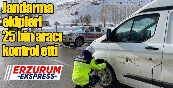 Jandarma ekipleri 25 bin aracı kontrol etti