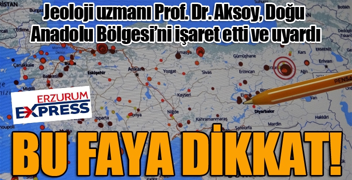 Jeoloji uzmanı Prof. Dr. Aksoy, 