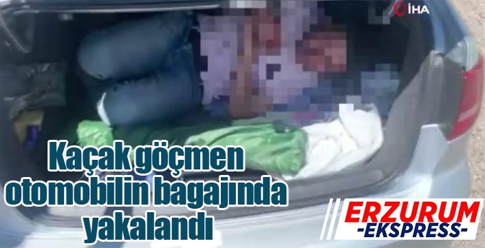 Kaçak göçmen otomobilin bagajında yakalandı