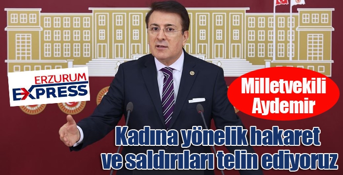 Kadına yönelik hakaret ve saldırıları telin ediyoruz