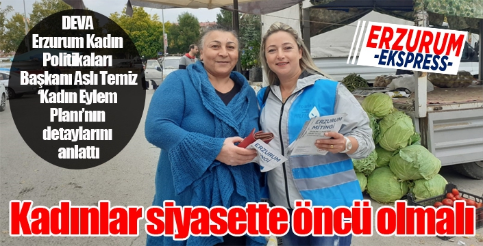 Kadınlar siyasette öncü olmalı