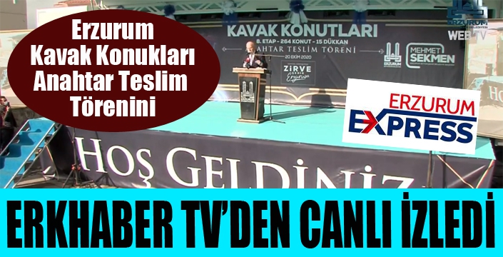 Kavak Konutları anahtar teslim töreni ERKHABER TV'den canlı yayınlandı...