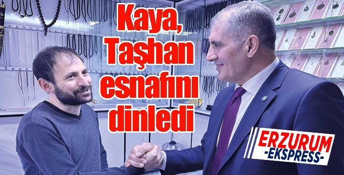 Kaya, Taşhan esnafını dinledi